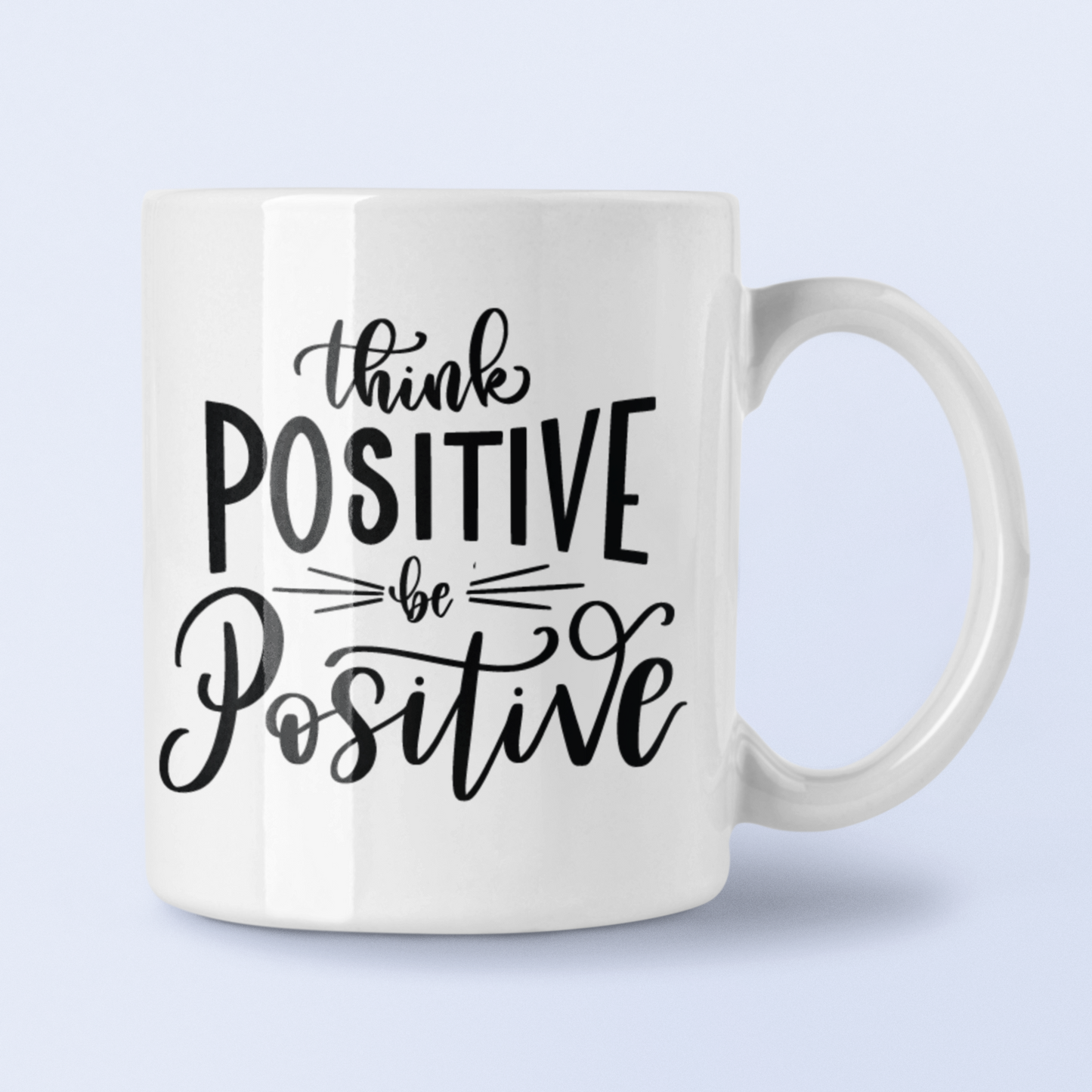 Think Positive Be Positive Inspirational Mug-1